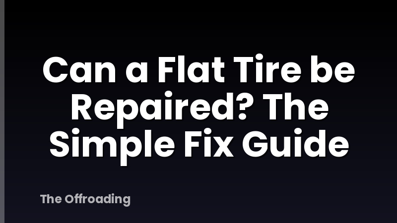 Can a Flat Tire be Repaired? The Simple Fix Guide