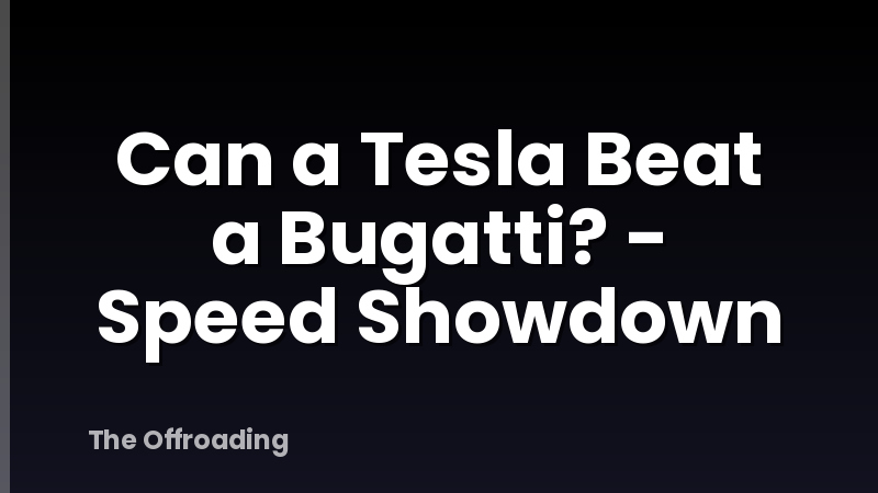 Can a Tesla Beat a Bugatti? - Speed Showdown