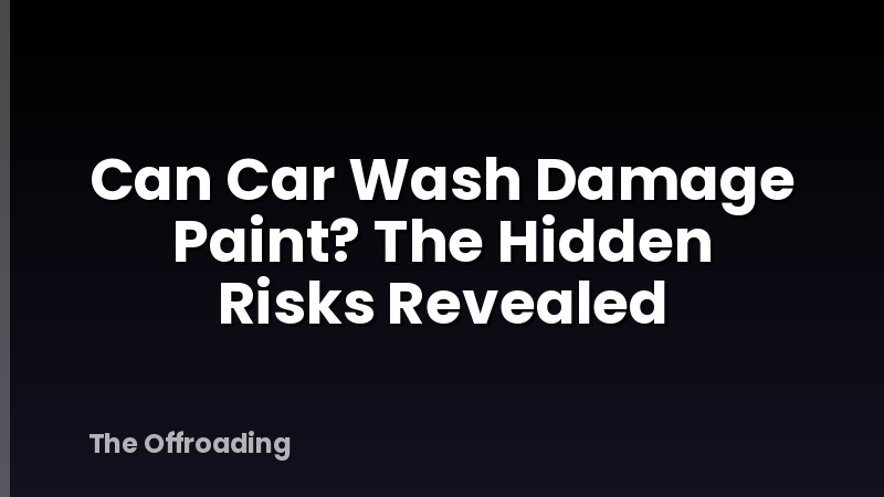 Can Car Wash Damage Paint? The Hidden Risks Revealed