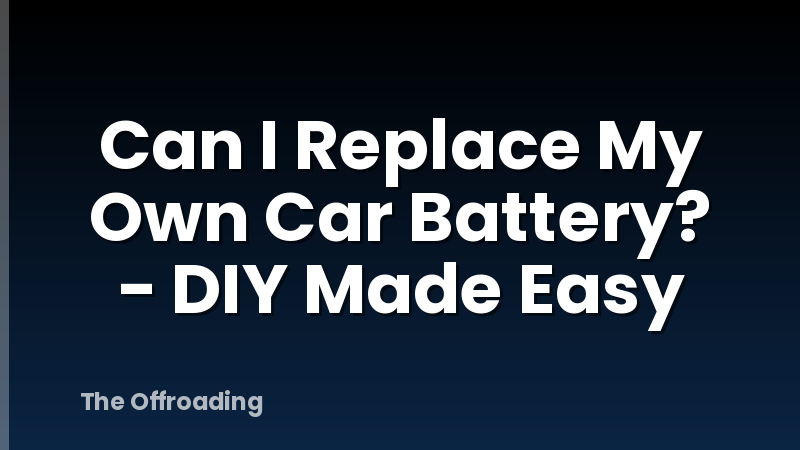 Can I Replace My Own Car Battery? - DIY Made Easy