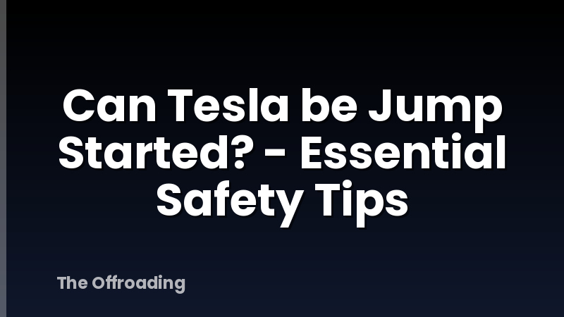 Can Tesla be Jump Started? - Essential Safety Tips