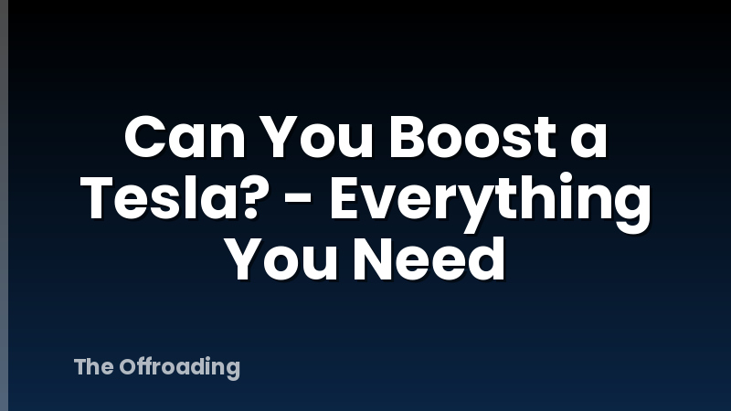 Can You Boost a Tesla? - Everything You Need