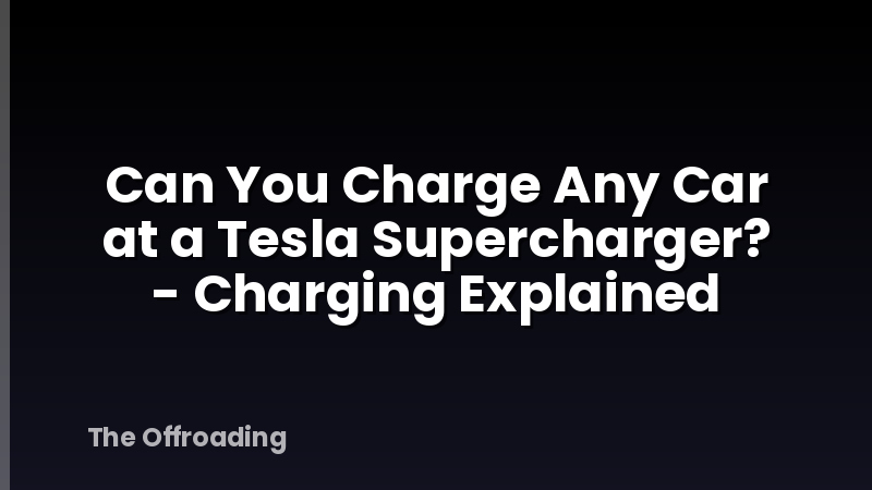 Can You Charge Any Car at a Tesla Supercharger? - Charging Explained
