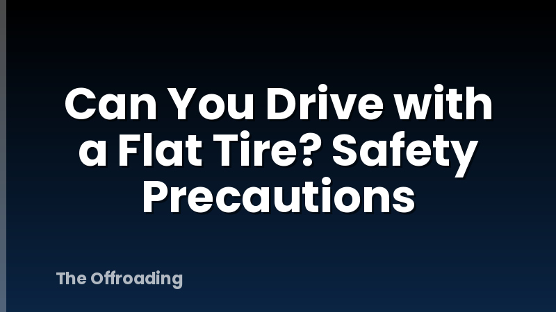 Can You Drive with a Flat Tire? Safety Precautions