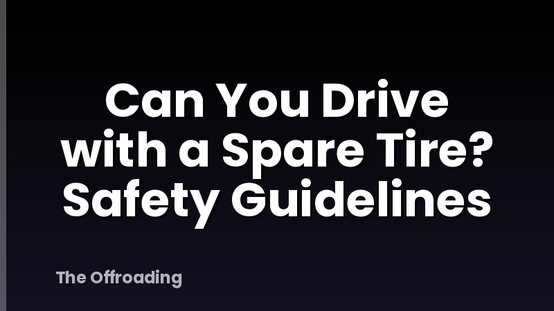 Can You Drive with a Spare Tire? Safety Guidelines