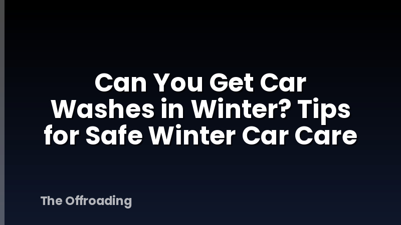 Can You Get Car Washes in Winter? Tips for Safe Winter Car Care
