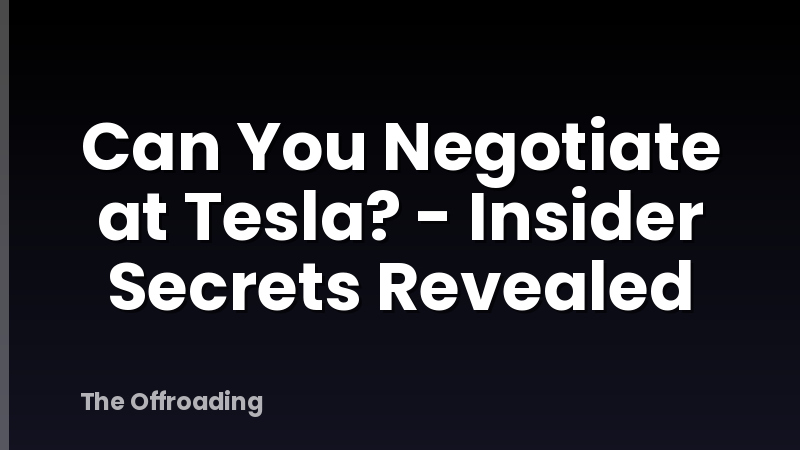 Can You Negotiate at Tesla? - Insider Secrets Revealed