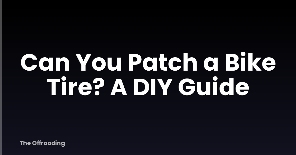 Can You Patch a Bike Tire? A DIY Guide