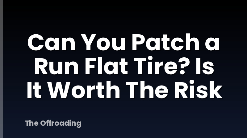 Can You Patch a Run Flat Tire? Is It Worth The Risk