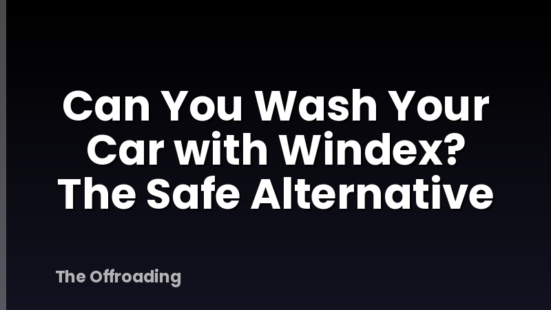 Can You Wash Your Car with Windex? The Safe Alternative