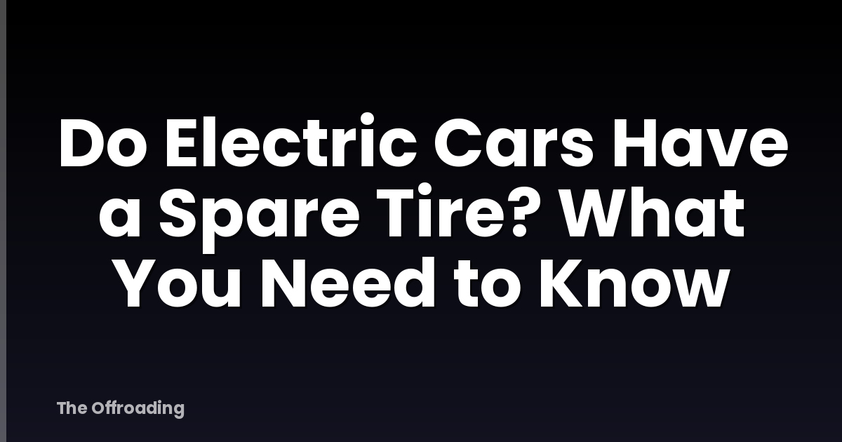 Do Electric Cars Have a Spare Tire? What You Need to Know