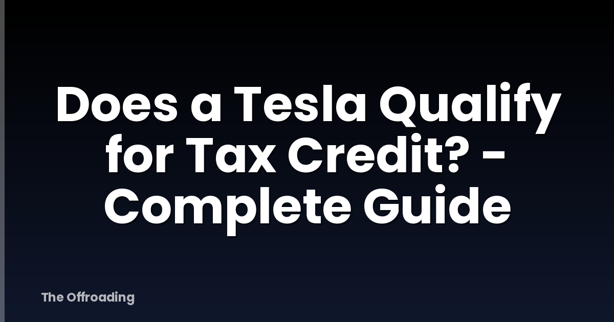 Does a Tesla Qualify for Tax Credit? - Complete Guide
