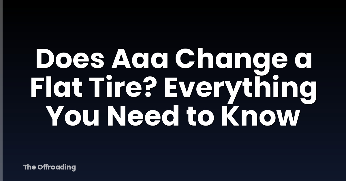 Does Aaa Change a Flat Tire? Everything You Need to Know