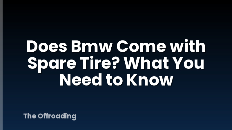 Does Bmw Come with Spare Tire? What You Need to Know