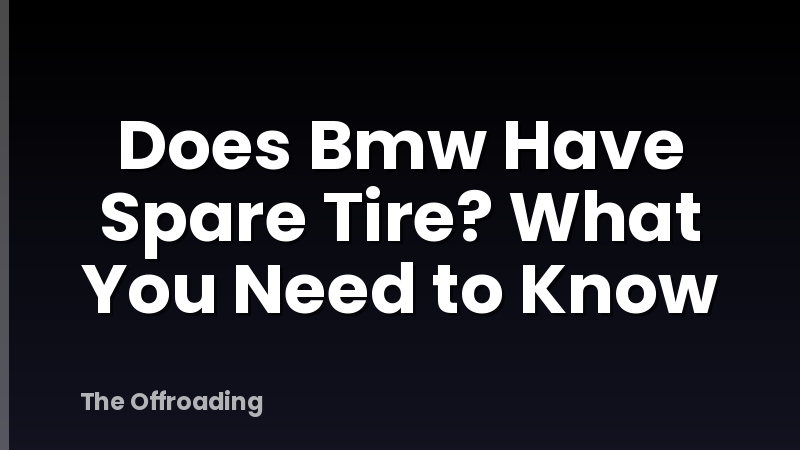 Does Bmw Have Spare Tire? What You Need to Know