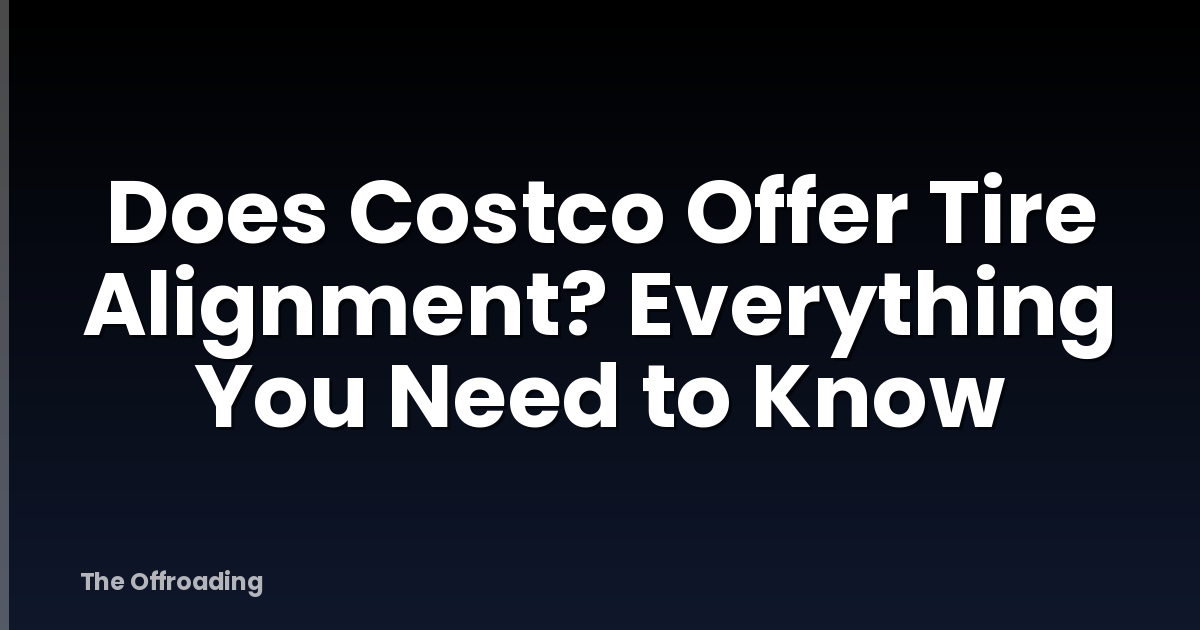 Does Costco Offer Tire Alignment? Everything You Need to Know