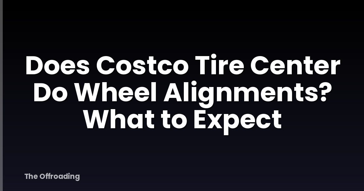 Does Costco Tire Center Do Wheel Alignments? What to Expect