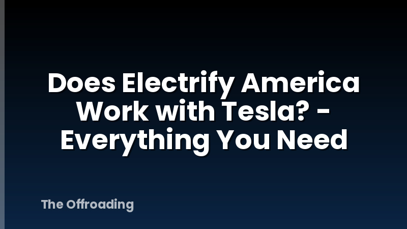 Does Electrify America Work with Tesla? - Everything You Need