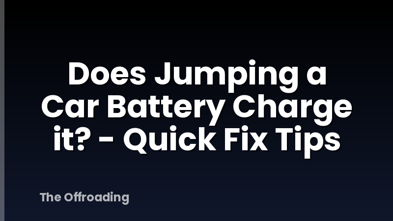 Does Jumping a Car Battery Charge it? - Quick Fix Tips
