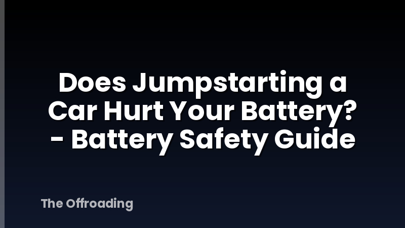 Does Jumpstarting a Car Hurt Your Battery? - Battery Safety Guide