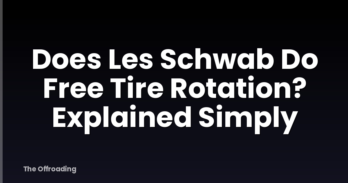 Does Les Schwab Do Free Tire Rotation? Explained Simply