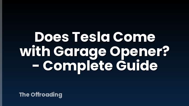 Does Tesla Come with Garage Opener? - Complete Guide