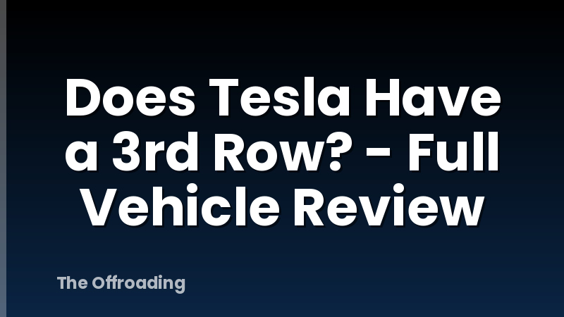 Does Tesla Have a 3rd Row? - Full Vehicle Review