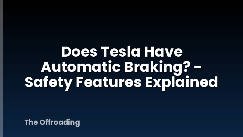 Does Tesla Have Automatic Braking? - Safety Features Explained