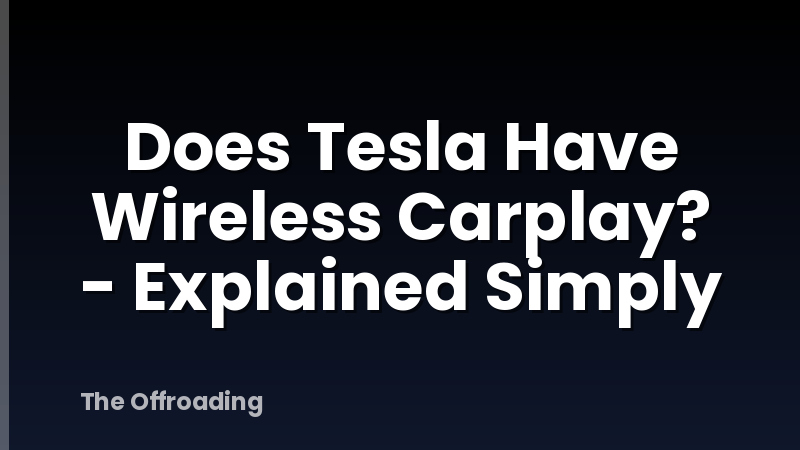Does Tesla Have Wireless Carplay? - Explained Simply