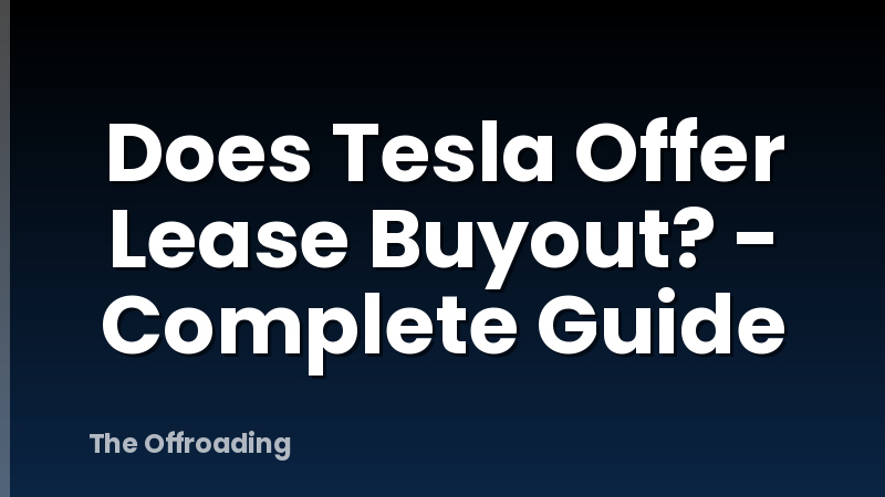 Does Tesla Offer Lease Buyout? - Complete Guide