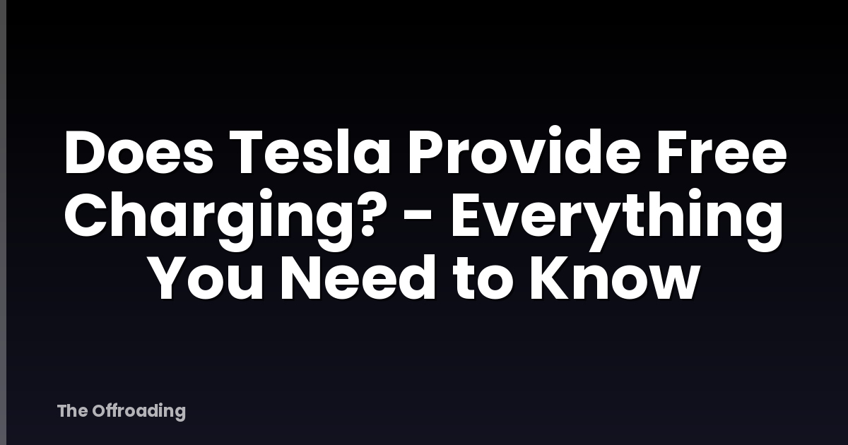 Does Tesla Provide Free Charging? - Everything You Need to Know