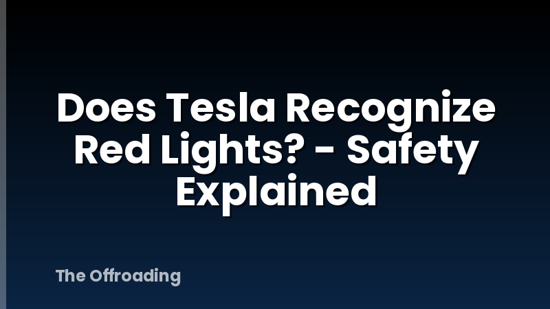 Does Tesla Recognize Red Lights? - Safety Explained