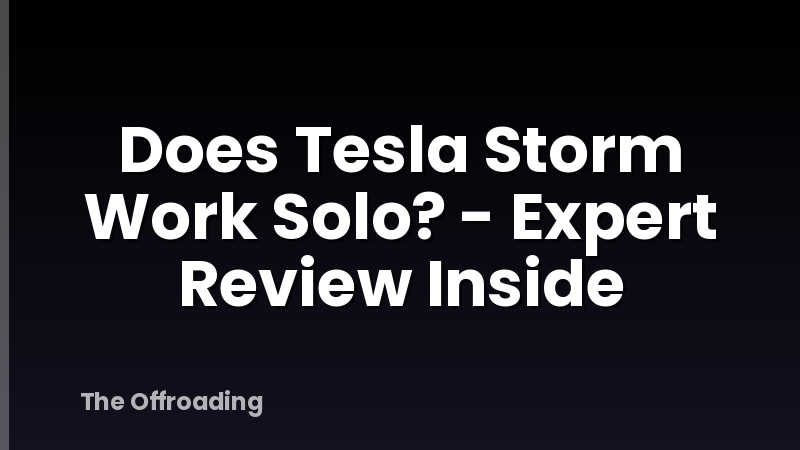 Does Tesla Storm Work Solo? - Expert Review Inside