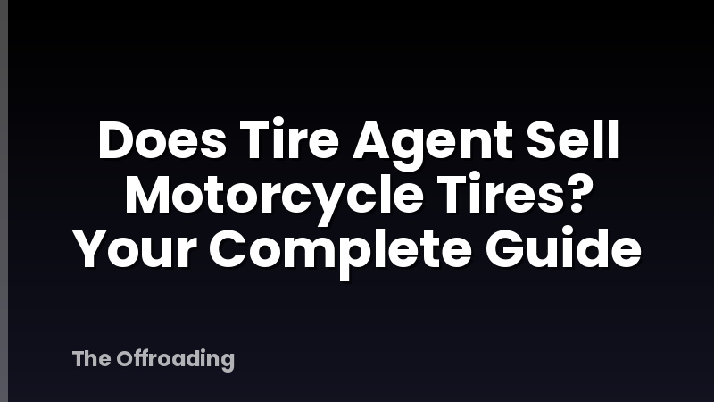 Does Tire Agent Sell Motorcycle Tires? Your Complete Guide