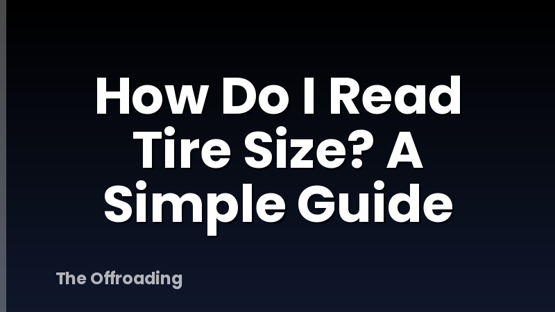 How Do I Read Tire Size? A Simple Guide