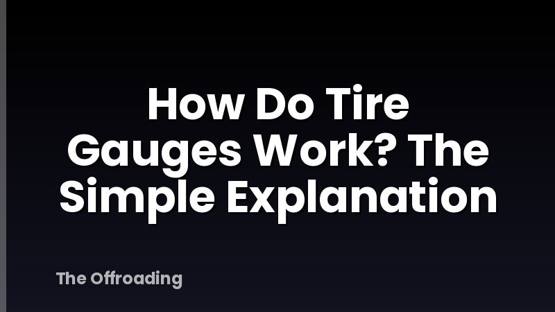 How Do Tire Gauges Work? The Simple Explanation