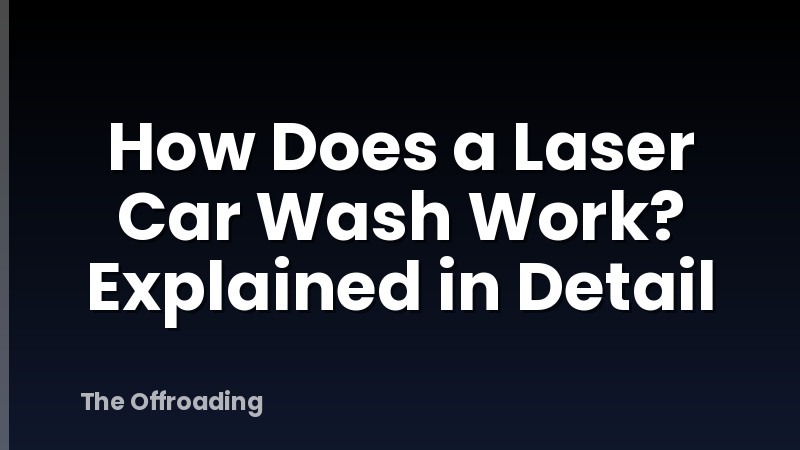 How Does a Laser Car Wash Work? Explained in Detail