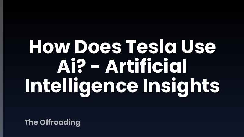 How Does Tesla Use Ai? - Artificial Intelligence Insights