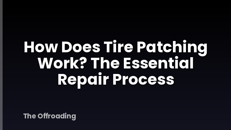 How Does Tire Patching Work? The Essential Repair Process