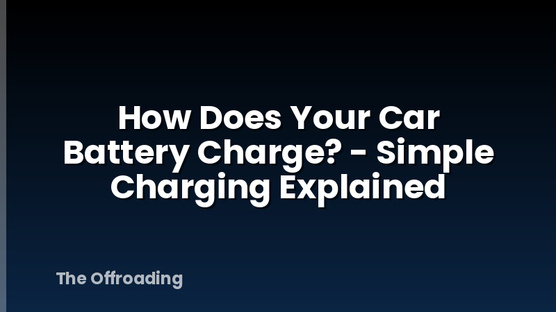 How Does Your Car Battery Charge? - Simple Charging Explained