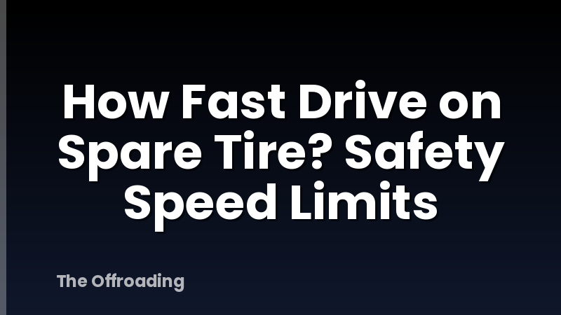 How Fast Drive on Spare Tire? Safety Speed Limits