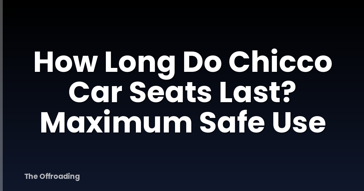 How Long Do Chicco Car Seats Last? Maximum Safe Use