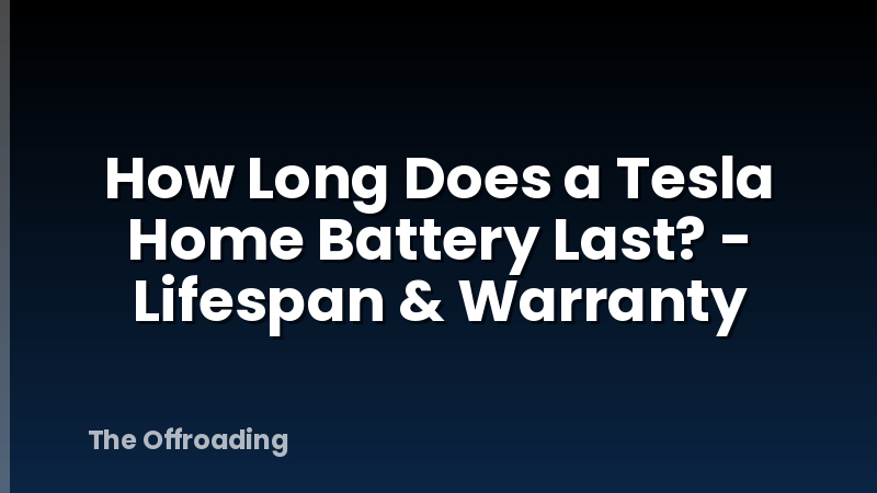 How Long Does a Tesla Home Battery Last? - Lifespan & Warranty