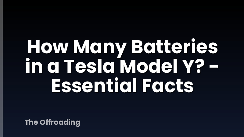 How Many Batteries in a Tesla Model Y? - Essential Facts