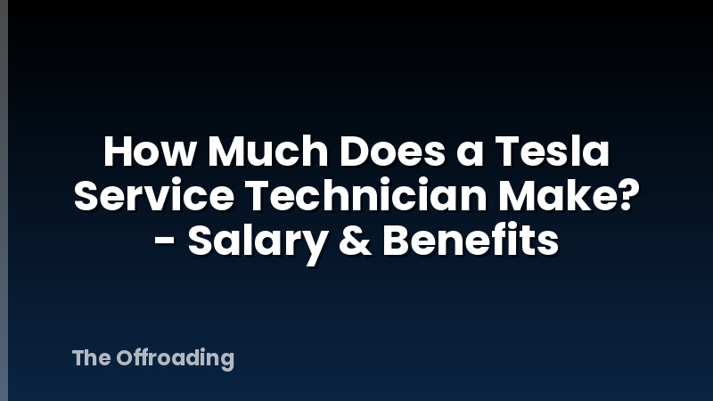 How Much Does a Tesla Service Technician Make? - Salary & Benefits