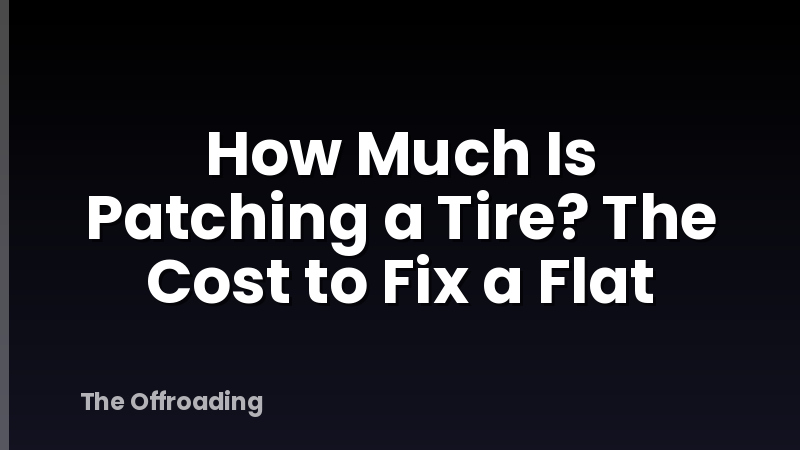 How Much Is Patching a Tire? The Cost to Fix a Flat