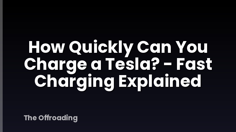 How Quickly Can You Charge a Tesla? - Fast Charging Explained