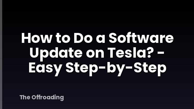 How to Do a Software Update on Tesla? - Easy Step-by-Step