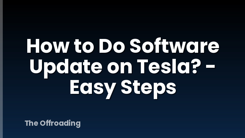 How to Do Software Update on Tesla? - Easy Steps