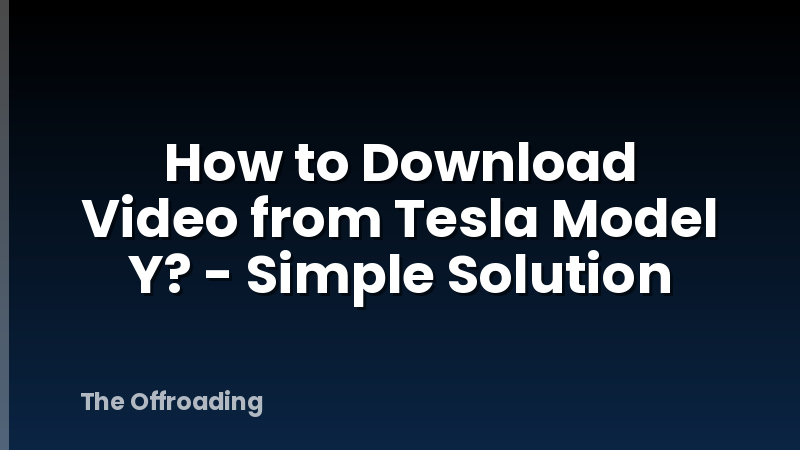 How to Download Video from Tesla Model Y? - Simple Solution